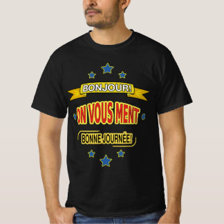 HALLO! WIR BELÜGEN SIE. SCHÖNEN TAG NOCH! T-Shirt