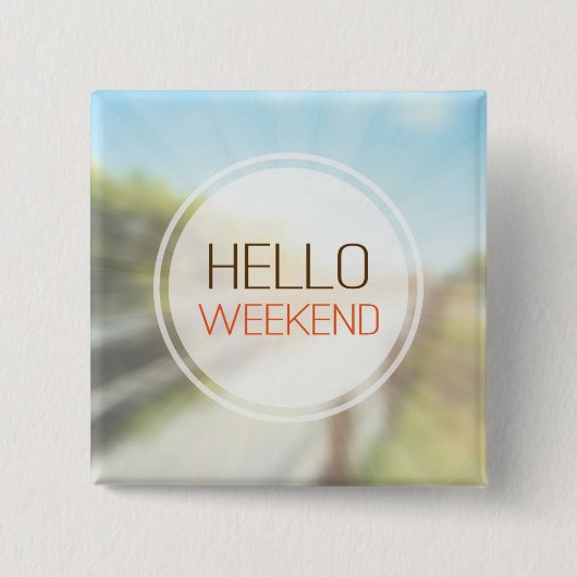 Hallo Wochenende 2 Button (Vorderseite)