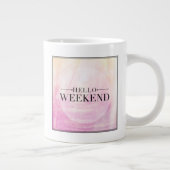 Hallo Wochenende Jumbo-Tasse (Rechts)