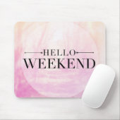 Hallo Wochenende Mousepad (Mit Mouse)