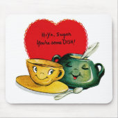 Hallo Ya Sugar Sie sind etwas DISH! Mousepad (Vorne)
