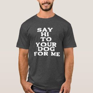 Hallo zu deinem Hund für mich - Funny Pet Lover De T-Shirt