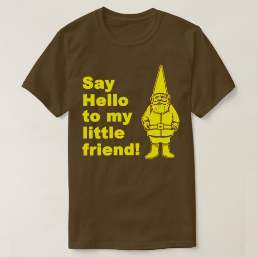 Hallo zu meinem kleinen Freund Garten Gnome T-Shirt (Design vorne)