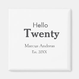 Hallo zwanzig Geburtstag hinzufügen Namen est. Jah Magnet