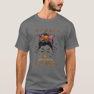 Halloqueens Frauen sind Geboren im Oktober Messy B T-Shirt