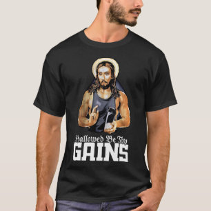 Hallowed Be Thy Gewinn Jesus Weight Lifting Workou T-Shirt