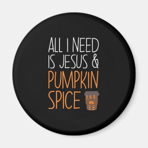 Halloween All I Need is Jesus And Pumpkin Birthday Magnet