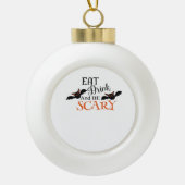 Halloween Bats Be Scary Funny Meme Keramik Kugel-Ornament (Vorderseite)
