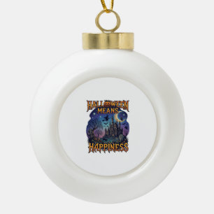 Halloween bedeutet Glück Gespensterschloss Hexe Mo Keramik Kugel-Ornament