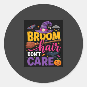 Halloween Besen Haare sind mir egal Hexen Zitat Runder Aufkleber