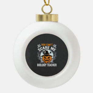 Halloween-Biologie-Lehrer Du Kannst Mich Nicht Sch Keramik Kugel-Ornament
