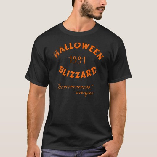 Halloween Blizzard 1991 Tee für alle, die sich dar (Vorderseite)