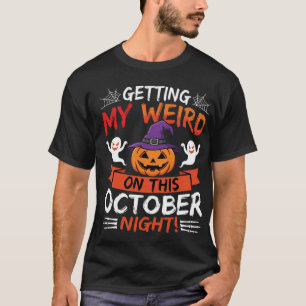 Halloween bringt mein Seltsames am Oktober-Abend D T-Shirt