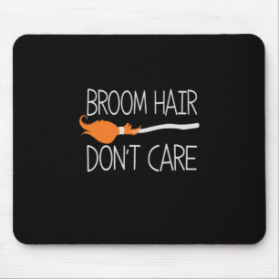 Halloween Broom Hair kümmert sich nicht um Geburts Mousepad