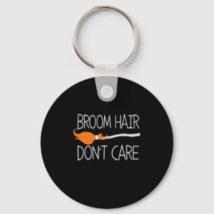 Halloween Broom Hair kümmert sich nicht um Geburts Schlüsselanhänger