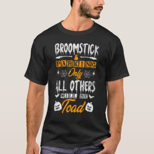 Halloween Broomstick Parken nur alle anderen werde T-Shirt