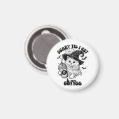 Halloween Caffee - Beängstigend, bis ich Kaffee be Magnet (Vorderseite/Rückseite)