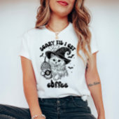 Halloween Chat Beängstigend, bis ich Kaffee bekomm T-Shirt