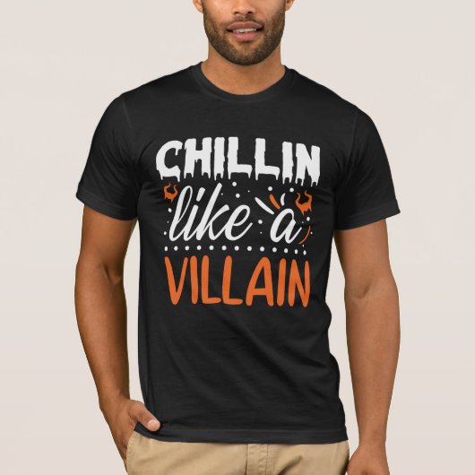 Halloween Chillin like a Villain Funny T-Shirt (Vorderseite)
