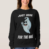 Halloween Costume Ghost Here for the Boos Sweatshirt (Vorderseite)