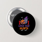 Halloween Cover Your Mewth Geburtstag Button (Vorne & Hinten)