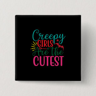 Halloween Creepy Girls Are The Cutest Birthday Button