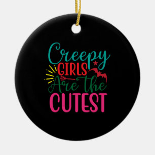 Halloween Creepy Girls Are The Cutest Birthday Keramik Ornament