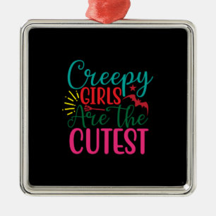 Halloween Creepy Girls Are The Cutest Birthday Ornament Aus Metall