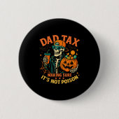 Halloween Dad Tax Making Sure Not Ison Skeleton Pa Button (Vorderseite)