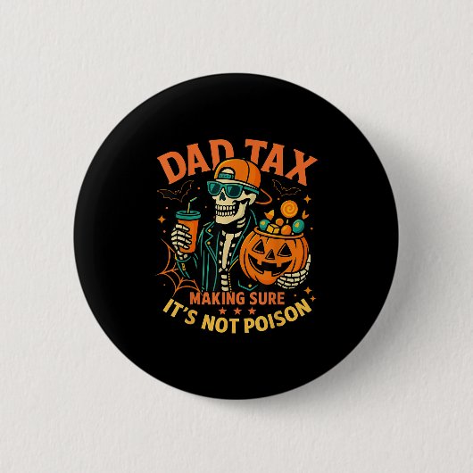 Halloween Dad Tax Making Sure Not Ison Skeleton Pa Button (Vorderseite)