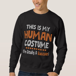 Halloween, das ist mein menschliches Kostüm, ich b Sweatshirt
