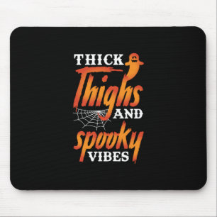 Halloween dicker Oberschenkel und Spooky Vibes Mousepad