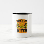 Halloween Do Not Be A Basic Witch Birthday Zweifarbige Tasse (Mittel)