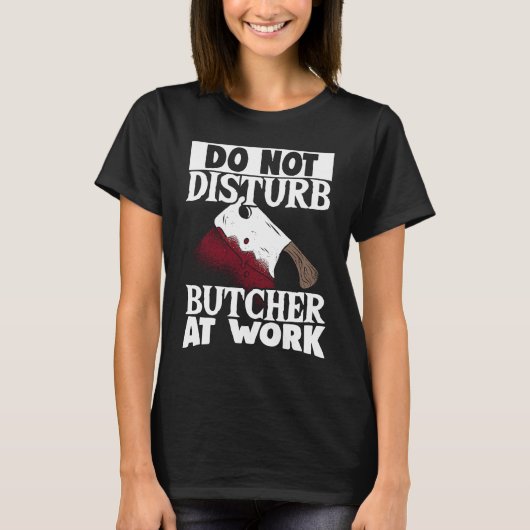 Halloween Do Not DisturbButcher At Work Costume T-Shirt (Vorderseite)