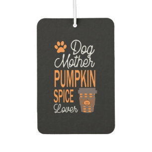 Halloween Dog Mother And Pumpkin Spice Birthday Autolufterfrischer