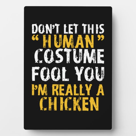 Halloween Dont Human Costume Fool Im Chicken Fotoplatte (Vorderseite)