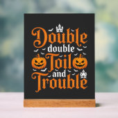 Halloween Double Double Toil and Trouble_1 Acrylschild (Neutral)