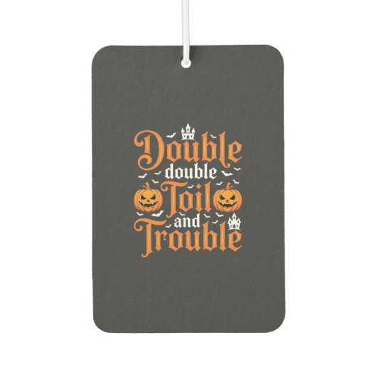 Halloween Double Double Toil and Trouble_1 Autolufterfrischer (Vorderseite)
