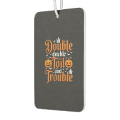 Halloween Double Double Toil and Trouble_1 Autolufterfrischer (Links)