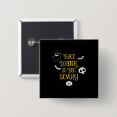 Halloween Eat Drink and Be Scary Birthday Button (Vorne & Hinten)