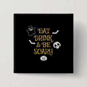 Halloween Eat Drink and Be Scary Birthday Button