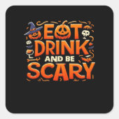 Halloween Eat Drink And Be Scary Quadratischer Aufkleber (Vorderseite)