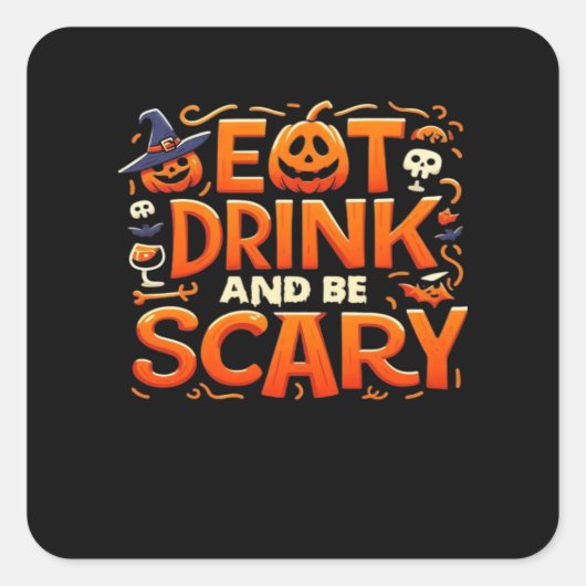 Halloween Eat Drink And Be Scary Quadratischer Aufkleber (Vorderseite)