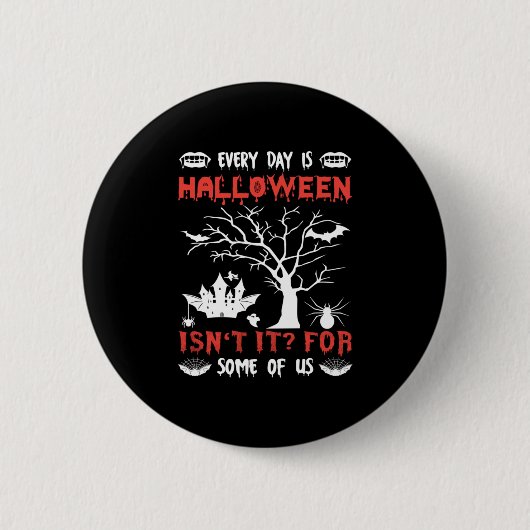 Halloween Everyday Is Halloween Birthday Button (Vorderseite)