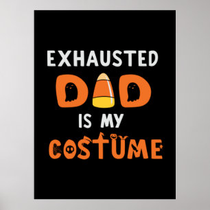 Halloween Exhausted Dad is My Costume Birthday Poster