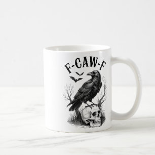 Halloween F Caw F Black Bird F-caw-f Crow Women Me Kaffeetasse