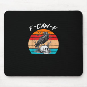Halloween F-Caw-F Vogel F-Caw-F Krähe Frauen Männe Mousepad