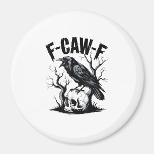 Halloween F-Caw-F Vogel Krähe Frauen Männer Retro  Magnet
