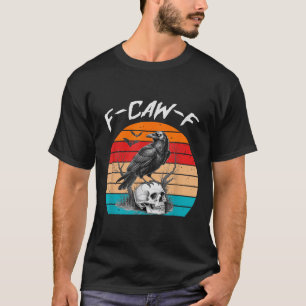 Halloween F Krächzen F Schwarzer Vogel F-krächzend T-Shirt