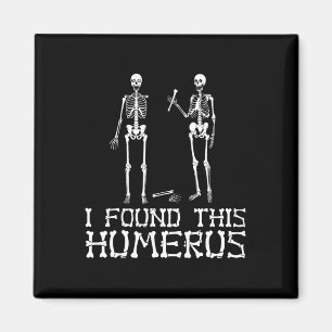 Halloween fand ich dieses Humerus Skelett humorvol Magnet